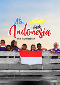 Image of Aku (Tetap) Anak Indonesia