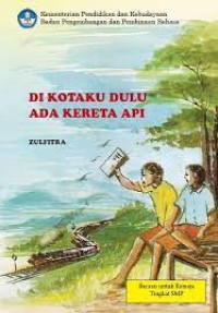 Image of DI KOTAKU DULU ADA KERETA API