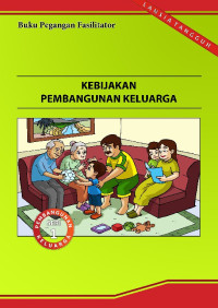 Image of Kebijakan Pembangunan Keluarga:Buku Pegangan Fasilitator - Seri 1