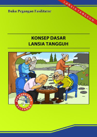 Image of Konsep Dasar Lansia Tangguh:Buku Pegangan Fasilitator - Seri 2
